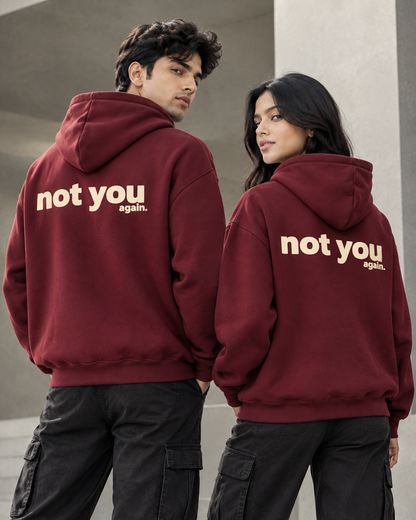 NOT YOU Unisex Graphic Printed Maroon Hoodie